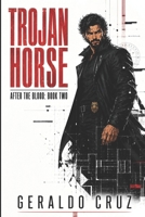 Trojan Horse: After the Blood: Book Two 1790325757 Book Cover