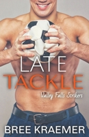 Late Tackle B09K1XFNNX Book Cover