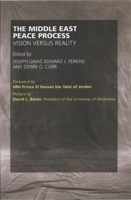 The Middle East Peace Process: Vision Versus Reality 0806135220 Book Cover