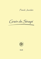 Grain de Sinapi (French Edition) 2957594242 Book Cover