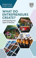 What Do Entrepreneurs Create?: Understanding Four Types of Ventures 1789900212 Book Cover