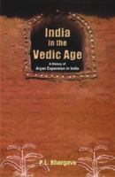 India in the Vedic Age: A History of Aryan Expansion in India 8124601712 Book Cover