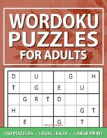 Wordoku Puzzles For Adults: Level- Easy, Large Print Word Sudoku Game For Adults And Seniors, 140 Puzzles With Solutions B0CPS3QSVW Book Cover