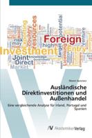 Ausländische Direktinvestitionen und Außenhandel: Eine vergleichende Analyse für Irland, Portugal und Spanien 3639425510 Book Cover