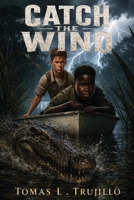 Catch the Wind B0H9B7V84Z Book Cover
