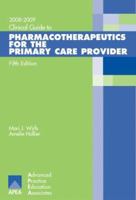 Clinical Guide to Pharmacotherapeutics for the Primary Care Provider, 2008-2009 1892418142 Book Cover