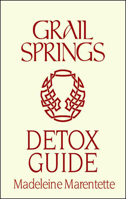 Grail Springs Holistic Detox 1552786854 Book Cover