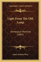 Light From The Old Lamp: Homespun Homilies 1104994976 Book Cover