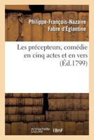 Les Pra(c)Cepteurs, Coma(c)Die En Cinq Actes Et En Vers 201273748X Book Cover