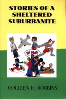 Stories of a Sheltered Suburbanite 1732080313 Book Cover