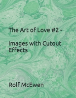 The Art of Love #2 - Images with Cutout Effects 1693016605 Book Cover