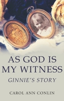 As God is My Witness: Ginnie's Story 1483663124 Book Cover