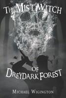 The Mist Witch of Dreydark Forest 1092885242 Book Cover