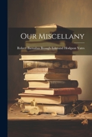 Our Miscellany 1022101552 Book Cover