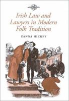 Irish Law and Lawyers in Modern Folk Tradition (Irish Legal History Series Number 8) 185182460X Book Cover