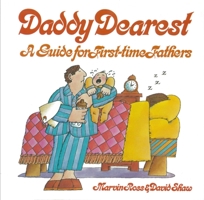 Daddy Dearest: A Guide for First-time Fathers 0888820712 Book Cover