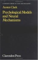 Psychological Models and Neural Mechanisms: An Examination of Reductionism in Psychology (Clarendon Library of Logic and Philosophy) 0198244223 Book Cover