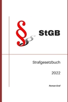StGB Strafgesetzbuch 2022: Aktuelle Gesetze: Strafgesetzbuch mit Nebengesetzen B09TF1KR5Y Book Cover