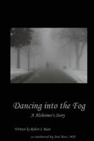 Dancing into the Fog 1481129287 Book Cover
