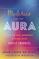 Mysteries of the Aura: How to See, Interpret & Work with Subtle Energies 0738763810 Book Cover