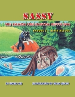 Sassy the Amazing Fire-Fighting Rescue Dog: Episode 3 - River Rescue 1412043786 Book Cover