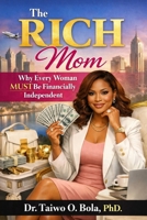 The RICH Mom: Why Every Woman MUST Be Financially Independent B0DYVBJ4Y3 Book Cover