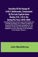 Narrative Of The Voyage Of H.M.S. Rattlesnake, Commanded By The Late Captain Owen Stanley, R.N., F.R.S. Etc. During The Years 1846-1850. Including ... Etc. To Which Is Added The Account Of Mr. E 9356706743 Book Cover