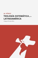 Teología Sistemática para Latinoamérica 1947193341 Book Cover