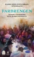 Farbrengen: Hasidic Gatherings with Rabbi Steinsaltz 1592647499 Book Cover