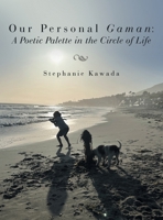 Our Personal Gaman: A Poetic Palette in the Circle of Life 1665732407 Book Cover
