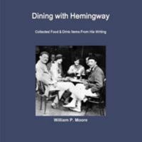Dining with Hemingway 0557031249 Book Cover