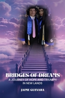 Bridges of Dreams: A Journey of Hope and Triumph in New Lands B0FV8B5D91 Book Cover