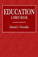 Education: A First Book (Classics in psychology) 1017035830 Book Cover