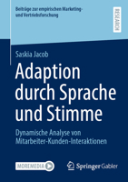 Adaption durch Sprache und Stimme: Dynamische Analyse von Mitarbeiter-Kunden-Interaktionen 3658502193 Book Cover
