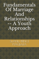 Fundamentals Of Marriage And Relationships -- A Youth Approach 1792888090 Book Cover