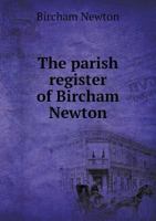 The Parish Register of Bircham Newton 5518764324 Book Cover