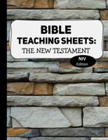 Bible Teaching Sheets- the New Testament : NIV Edition- Book-By-Book Summaries, Key Verses, and Background Information for All 27 Books of the New Testament 1953489168 Book Cover