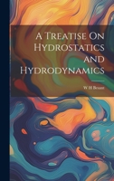 A Treatise On Hydrostatics and Hydrodynamics 1020740353 Book Cover