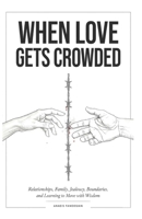 When Love Gets Crowded B0HKFPMSWS Book Cover