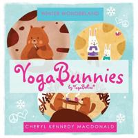 YogaBunnies by YogaBellies: Winter Wonderland 1727822471 Book Cover