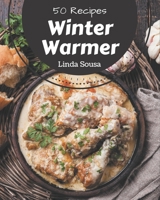 50 Winter Warmer Recipes: The Best Winter Warmer Cookbook on Earth B08P3PCBM1 Book Cover