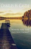 Where are the Instructions? 1622881761 Book Cover
