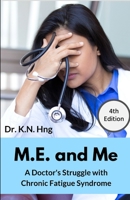 Doctor with M.E.: My journey with "Chronic Fatigue Syndrome" 1094624691 Book Cover