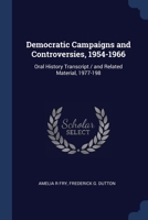 Democratic Campaigns and Controversies, 1954-1966: Oral History Transcript / and Related Material, 1977-198 1376833948 Book Cover