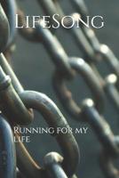 LifeSong: Running for my life 0615722474 Book Cover