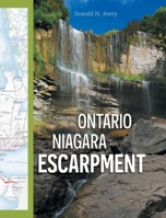 Protecting the Ontario Niagara Escarpment: Environmental Activism and Goverment Stewardship 1038342511 Book Cover