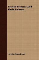 French Pictures And Their Painters 0548764891 Book Cover