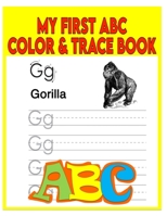 My First ABC Color And Trace Book: Fun with Letters and Animals ,Kids coloring activity book B08WZGRXY6 Book Cover
