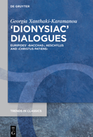 >Dionysiac: Euripides' >Bacchaechristus Patiens 3110764342 Book Cover