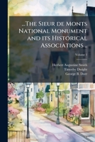 ...The Sieur de Monts National Monument and its Historical Associations .. Volume 1 117599894X Book Cover